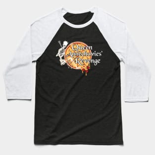 Queen Annechovies Revenge Baseball T-Shirt